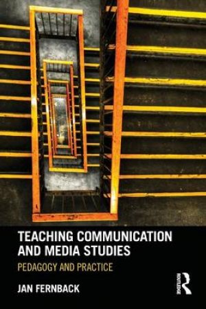 Teaching Communication and Media Studies by Jan Fernback