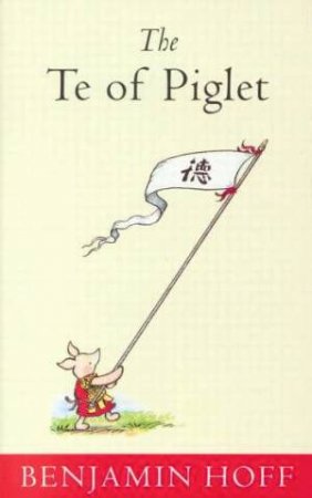 The Te Of Piglet by Benjamin Hoff