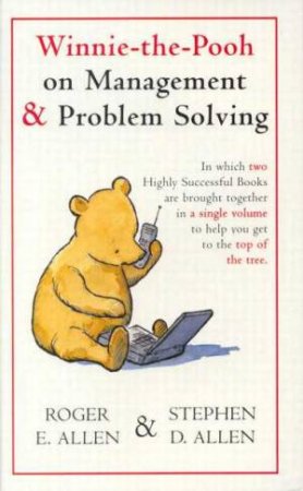 Pooh On Management & Problem Solving by Roger E Allen & Stephen D Allen