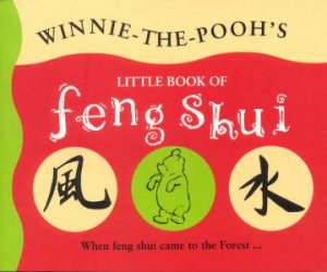 Winnie-The-Pooh's Little Book Of Feng Shui by Various