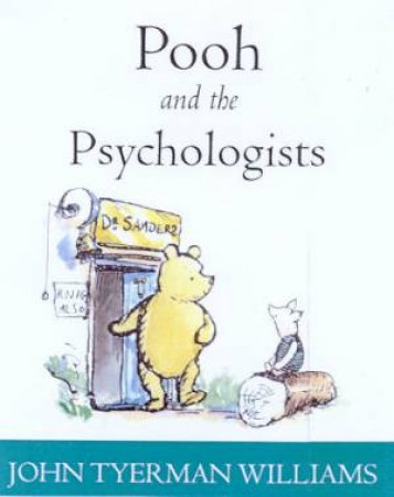Pooh And The Pyschologists by John Tyerman Williams