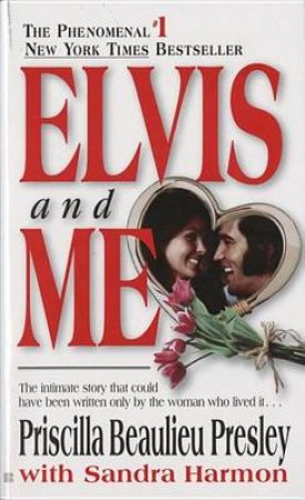 Elvis and Me by Priscilla Beaulieu Presley