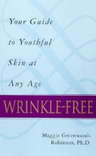 WrinkleFree Your Guide To Youthful Skin At Any Age