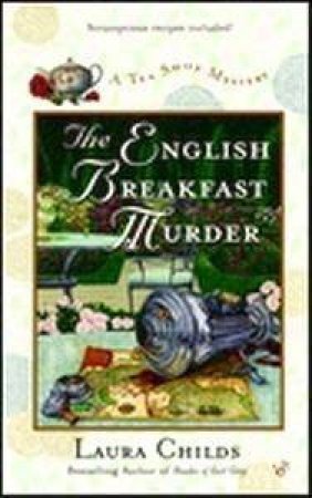 A Tea Shop Mystery: The English Breakfast Murder by Laura Childs