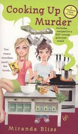 Cooking Up Murder: A Cooking Class Mystery: Volume 1 by Miranda Bliss