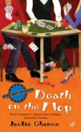 The First Poker Mystery: Death On The Flop by Jackie Chance