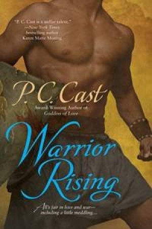 Warrior Rising by P C Cast