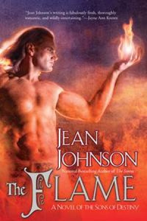 Flame: A Novel of The Sons of Destiny 7 by Jean Johnson