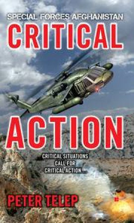 Special Forces Afghanistan: Critical Action by Peter Telep