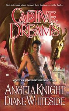 Captive Dreams by Angela Knight & Diane Whiteside