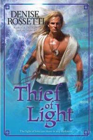 Thief of Light by Denise Rossetti