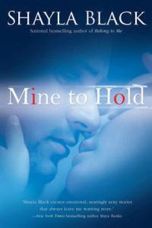 Mine To Hold by Shayla Black