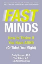 Fast Minds How to Thrive If You Have ADHD Or Think You Might