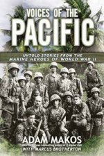 Voices of the Pacific Untold Stories from the Marines Heroes of Wor    ld War II