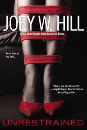Unrestrained by Joey W Hill