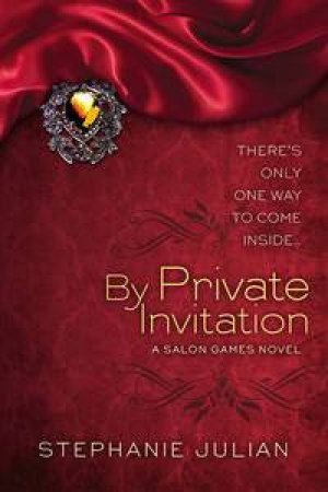 By Private Invitation by Stephanie Julian