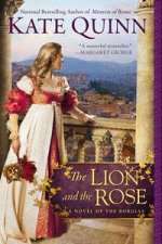 The Lion and the Rose A Novel of the Borgias