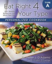 Eat Right 4 Your Type Personalized Cookbook Type A 150 Healthy RecipesFor Your Blood Type Diet
