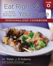 Eat Right 4 Your Type Personalized Cookbook Type O 150 Healthy RecipesFor Your Blood Type Diet