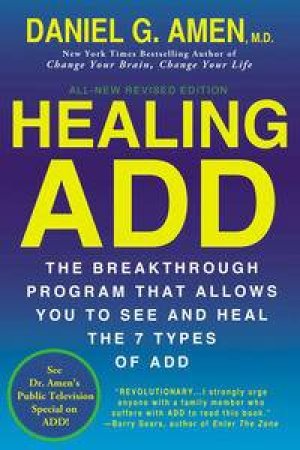 Healing ADD (Revised Edition) by Daniel G. Amen