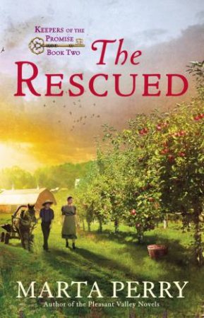 Rescued: Keepers of the Promise Book 2 The by Marta Perry