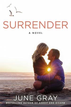 Surrender: A Disarm Novel by June Gray