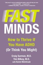 Fast Minds How to Thrive If You Have ADHD Or Think You Might