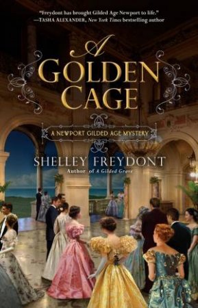 Golden Cage: Newport Gilded Age A by Shelley Freydont
