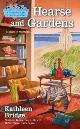 Hearse and Gardens : A Hamptons Home & Garden Mystery Book 2 by Kathleen Bridge