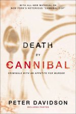 Death by Cannibal Criminals with an Appetite for Murder