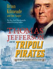 Thomas Jefferson And The Tripoli Pirates Young Readers Adaptation