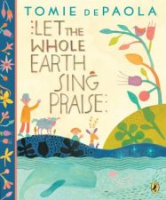 Let The Whole Earth Sing Praise