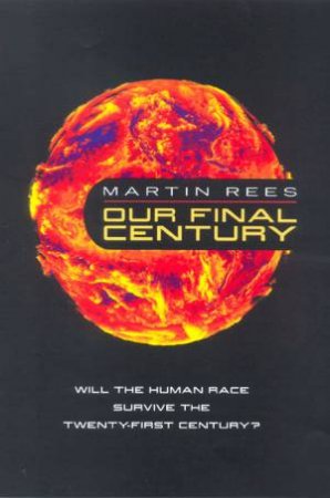 Our Final Century by Martin Rees