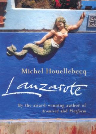 Lanzarote by Michel Houellebecq