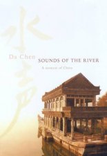 Sounds Of The River A Memoir Of China
