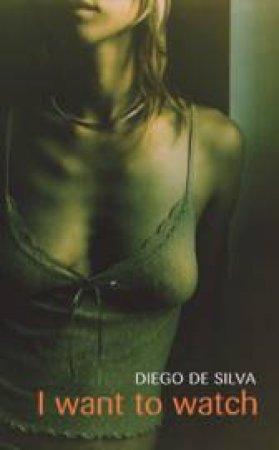 I Want To Watch by Diego De Silva