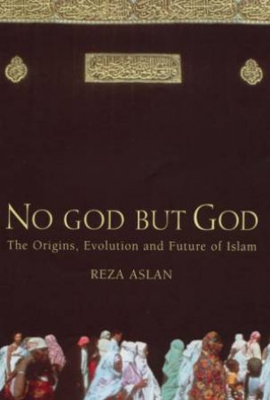 No God But God by Reza Aslan