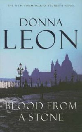 Blood From A Stone by Donna Leon