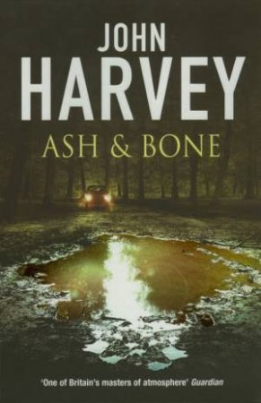 Ash And Bone by John Harvey