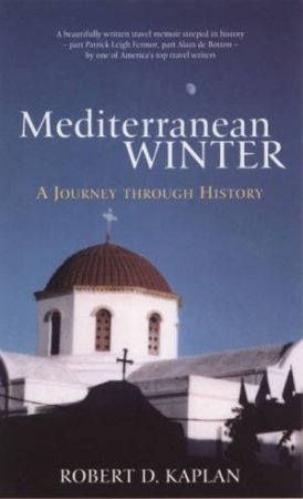 Mediterranean Winter by Robert Kaplan