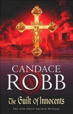 The Guilt Of Innocents by Candace Robb