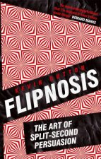 Flipnosis The Art of SplitSecond Persuasion
