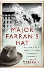 Major Farrans Hat Britains War Against Jewish Terrorism 19451948