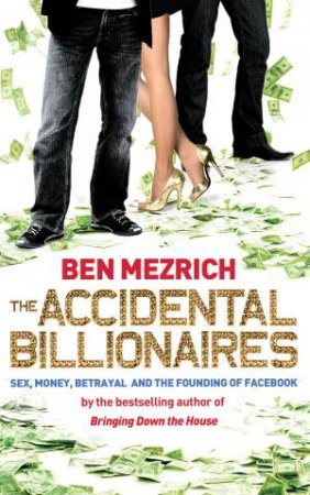 Accidental Billionaires by Ben Mezrich