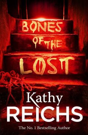 Bones of the Lost by Kathy Reichs