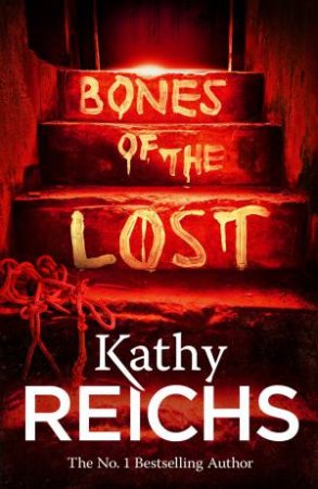 Bones of the Lost by Kathy Reichs