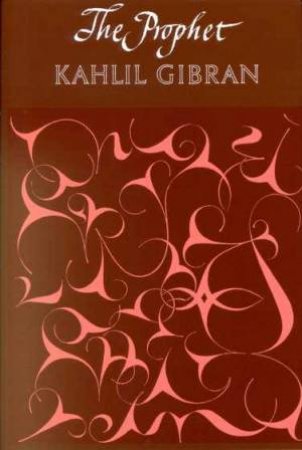 The Prophet by Kahlil Gibran
