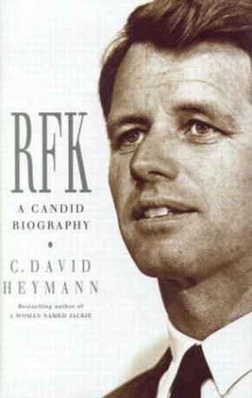 RFK: A Candid Biography by C David Heymann