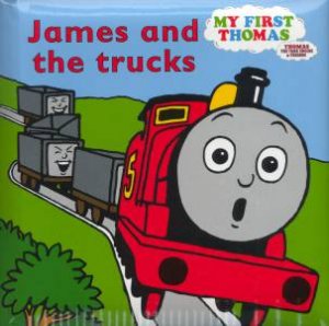 Thomas The Tank Engine: James And The Trucks by Rev W Awdry