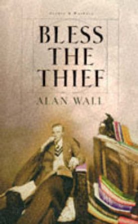 Bless This Thief by Alan Wall